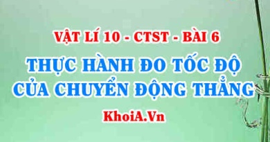 Thí nghiệm đo tốc độ, một số phương pháp đo tốc độ của vật chuyển động thẳng - Vật lí 10 bài 6